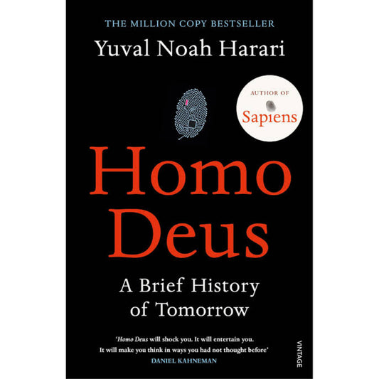 Homo Deus: A Brief History of Tomorrow Harari, Yuval Noah