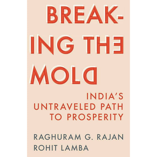 Breaking the Mould: Reimagining India's Economic Future
