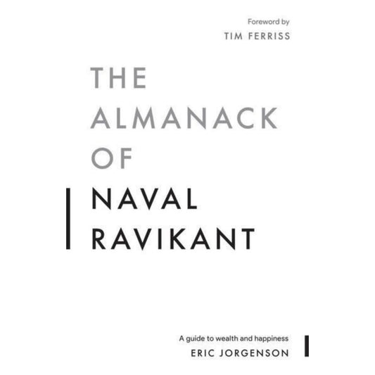 The Almanack Of Naval Ravikant