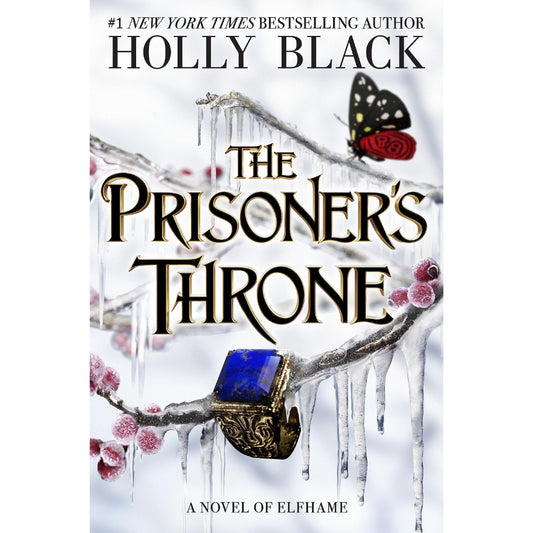 The Prisoner's Throne : A Novel of Elfhame, from the author of The Folk of the Air series