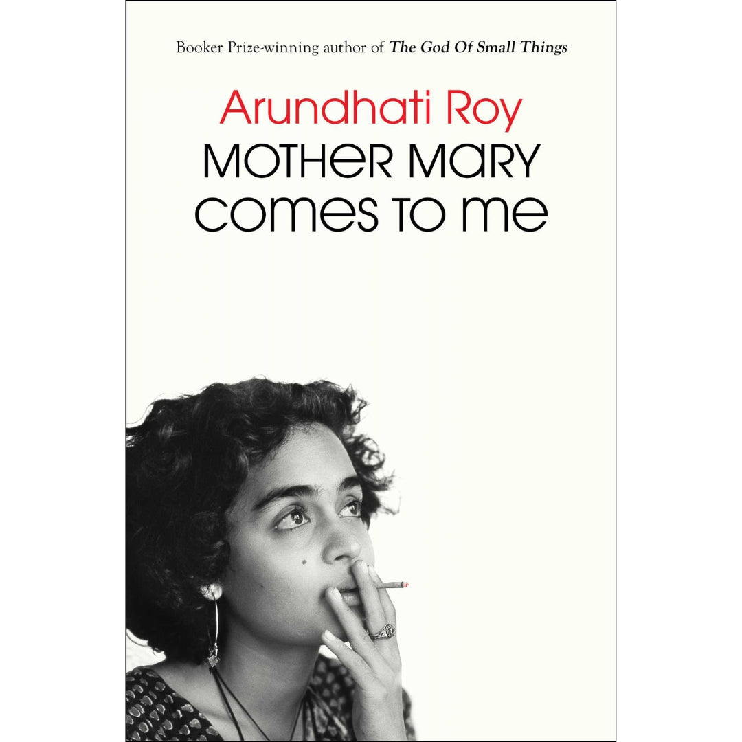 Mother Mary Comes to Me: From the Booker Prize-Winning Author, Arundhati Roy
