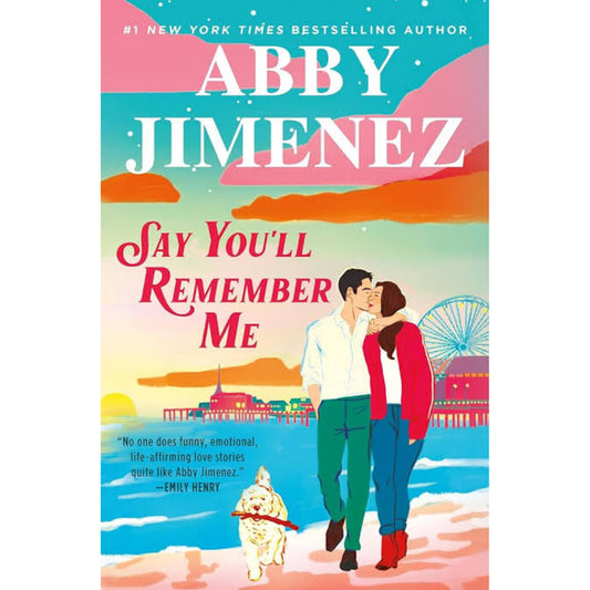 Say You'll Remember Me: An irresistibly hilarious and heartbreaking love story from the bestselling author of JUST FOR THE SUMMER