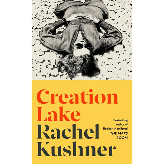 Creation Lake: From the Booker Prize-shortlisted author