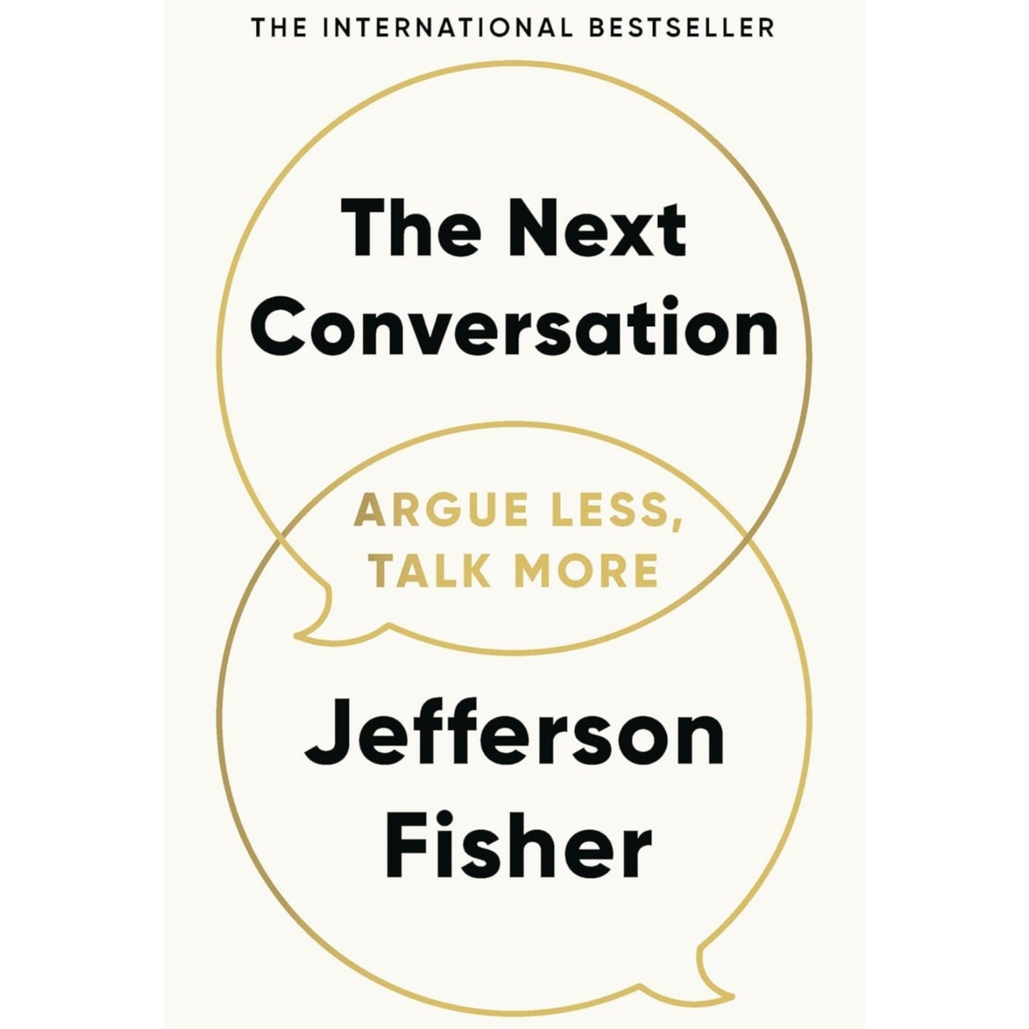 The Next Conversation: Argue Less, Talk More