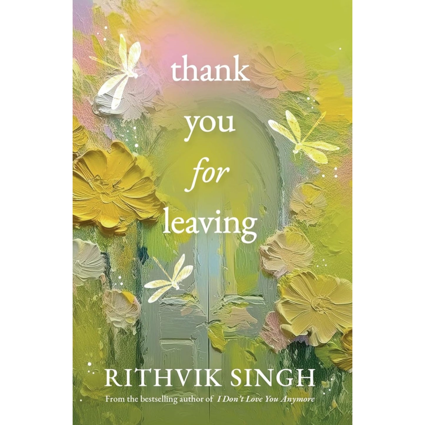 Thank You for Leaving: Learning to be okay with saying goodbye | A new book by one of India’s highest selling authors - Rithvik Singh