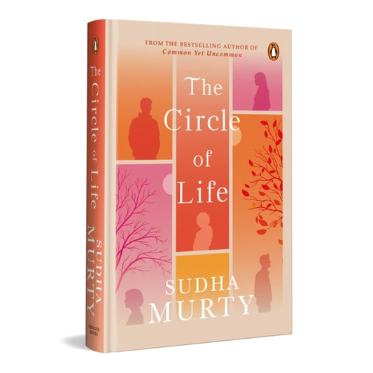 The Circle of Life: From the Bestselling Author of Common Yet Uncommon – Sudha Murty
