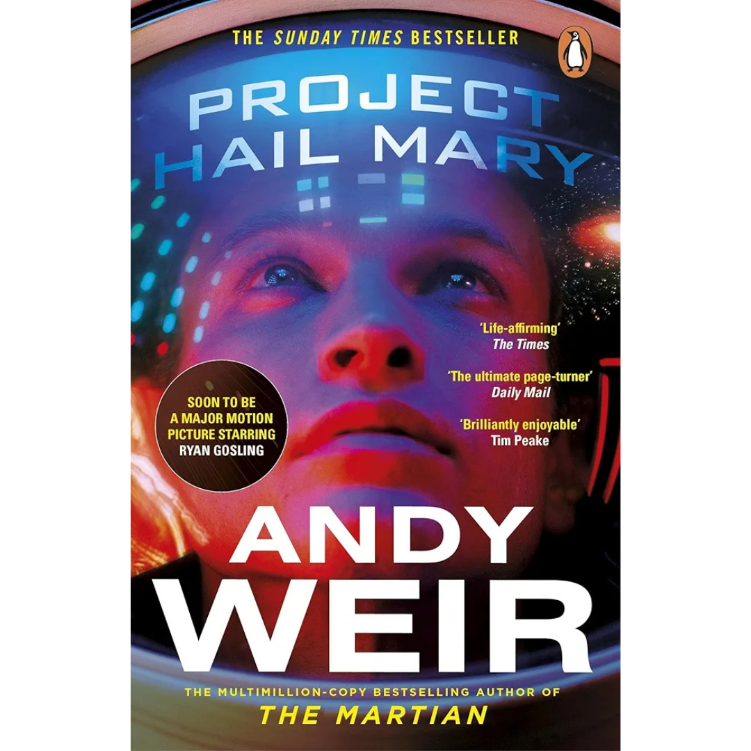 Project Hail Mary: The Sunday Times bestseller from the author of The Martian