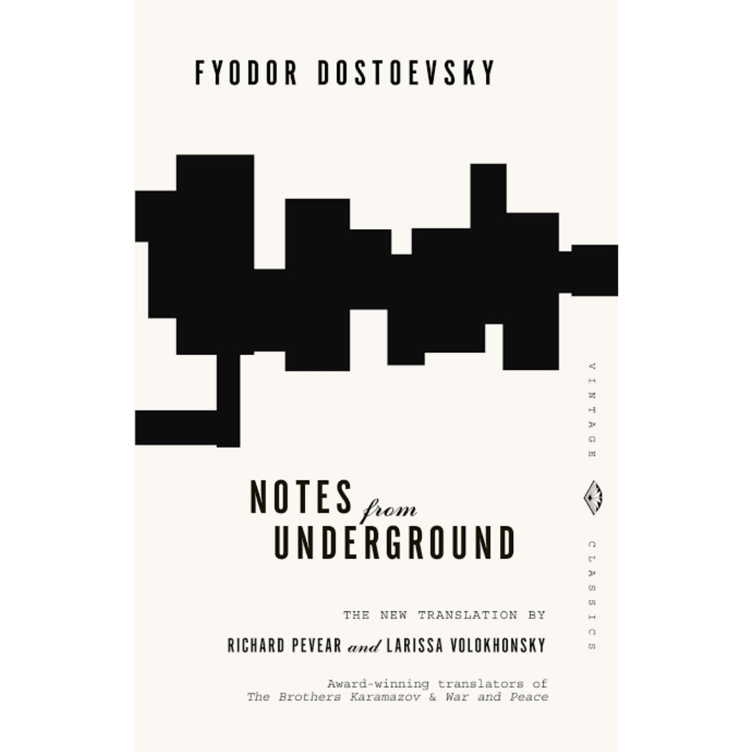 Notes from the Underground - FYODOR DOSTOEVSKY