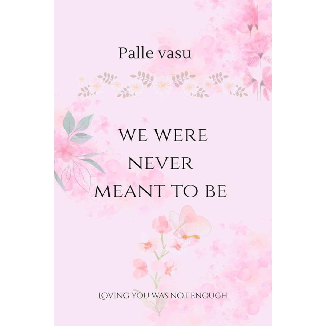 We Were Never Meant To Be: Loving You Was Not Enough (English)