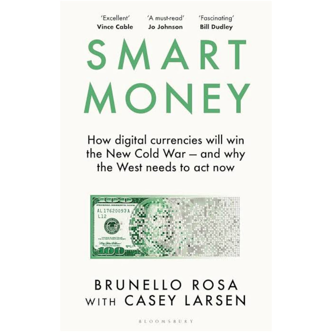 Smart Money: How Digital Currencies Will Shape the New World Order