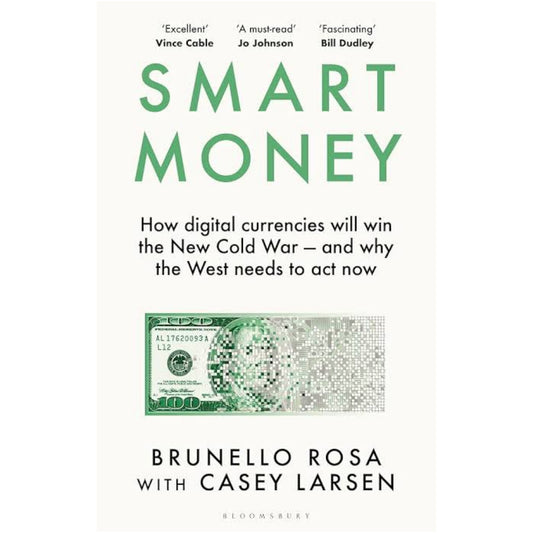 Smart Money: How Digital Currencies Will Shape the New World Order