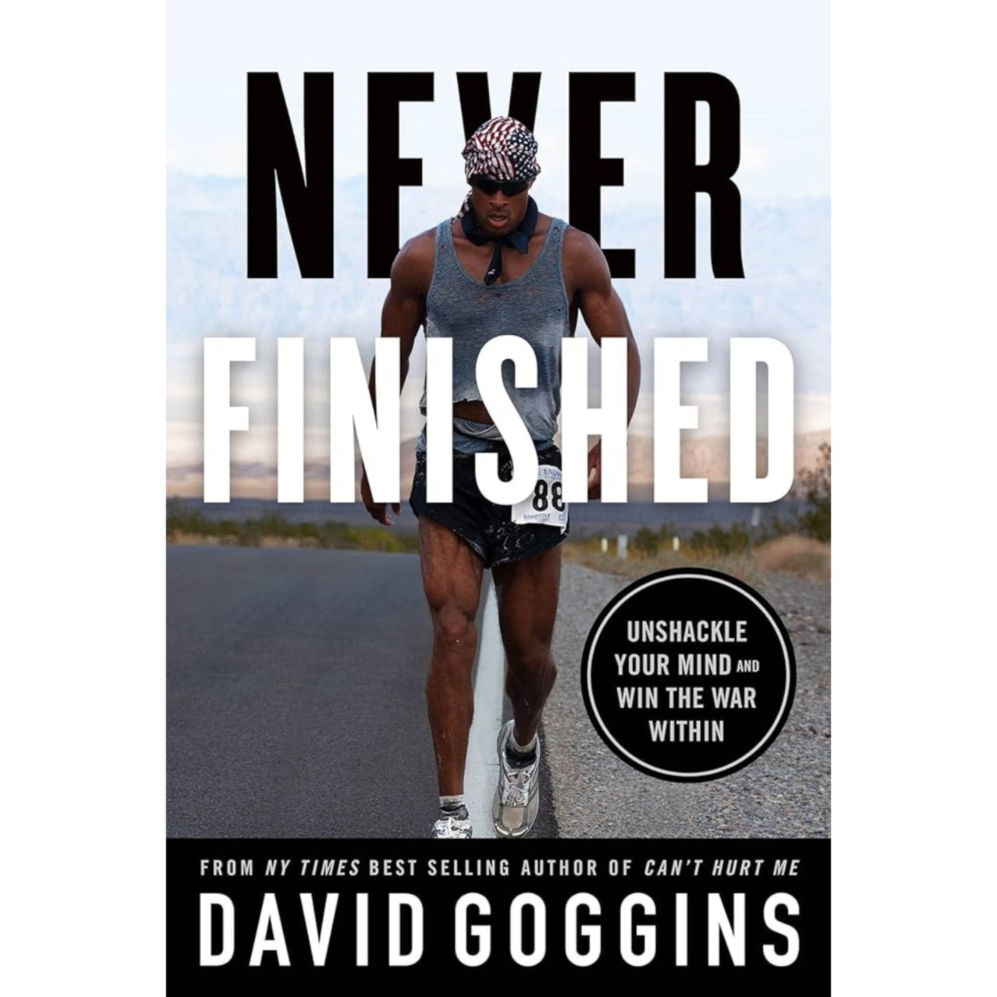 Never Finished: Unshackle Your Mind and Win the War Within