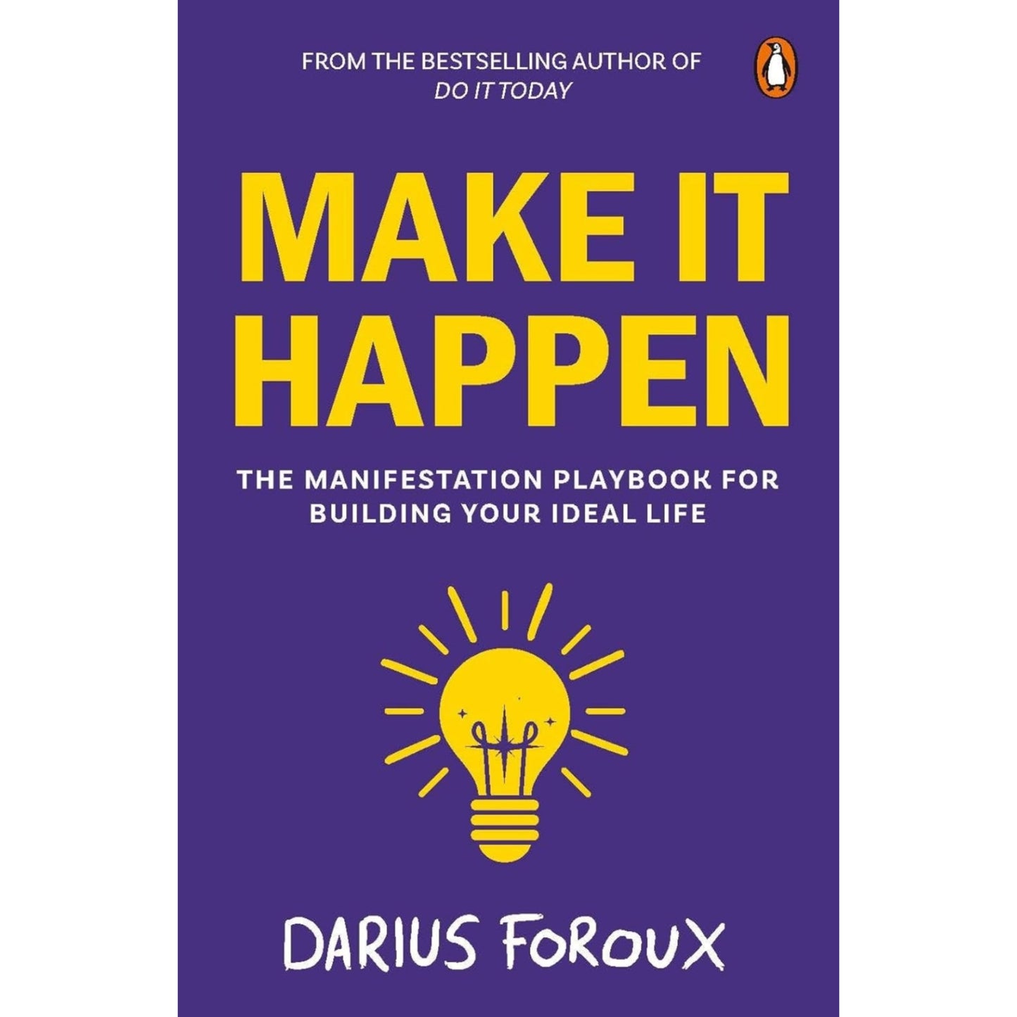 Make It Happen: The Manifestation Playbook for Building Your Ideal Life