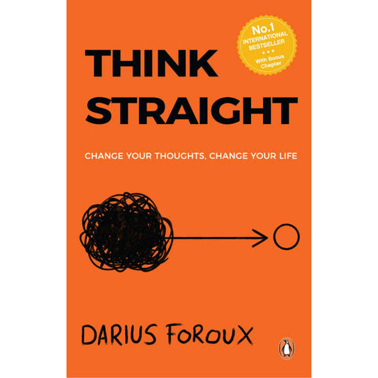 #89 Think Straight: Master Your Mind and Transform Your Life - A Practical Guide by Darius for Overcoming Negative Thoughts, Stress, and Improving Your Life and Career