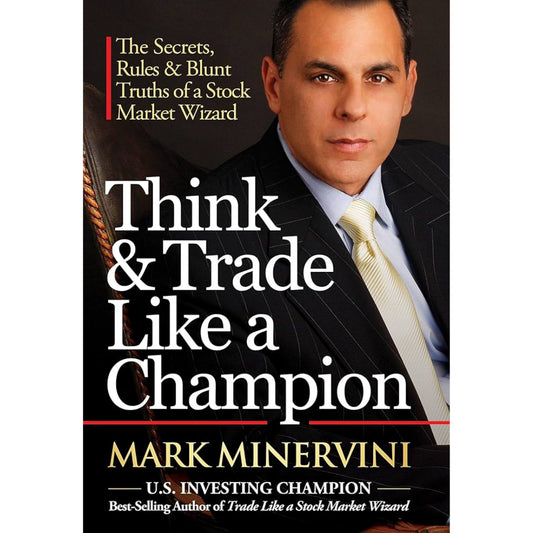 Think & Trade Like a Champion: The Secrets, Rules & Blunt Truths of a Stock Market Wizard