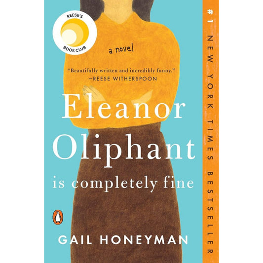 Eleanor Oliphant is Completely Fine: Debut Sunday Times Bestseller and Costa First Novel Book Award winner
